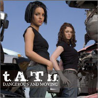 t.A.T.u. Dangerous and Moving